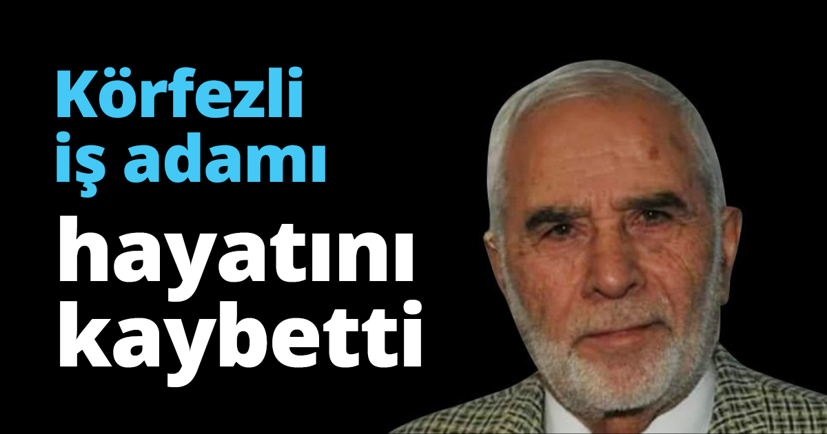 Körfezli iş adamı hayatını kaybetti
