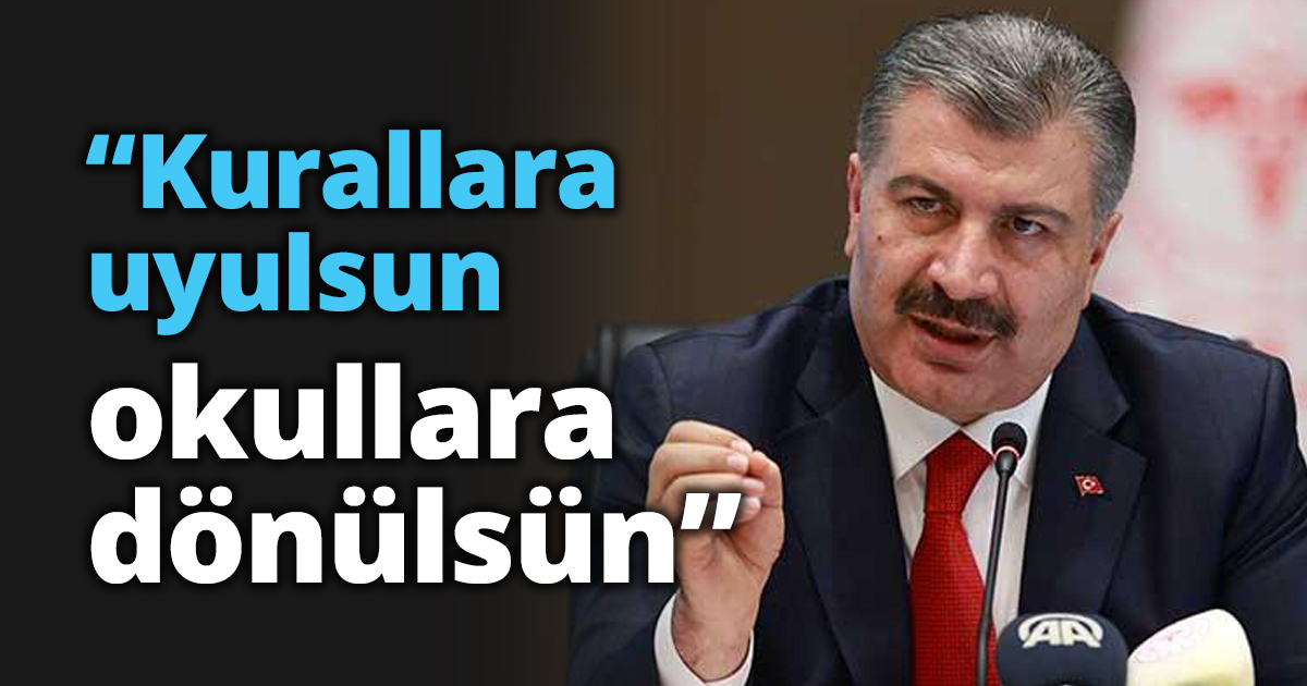 “Kurallara uyulsun okullara dönülsün”