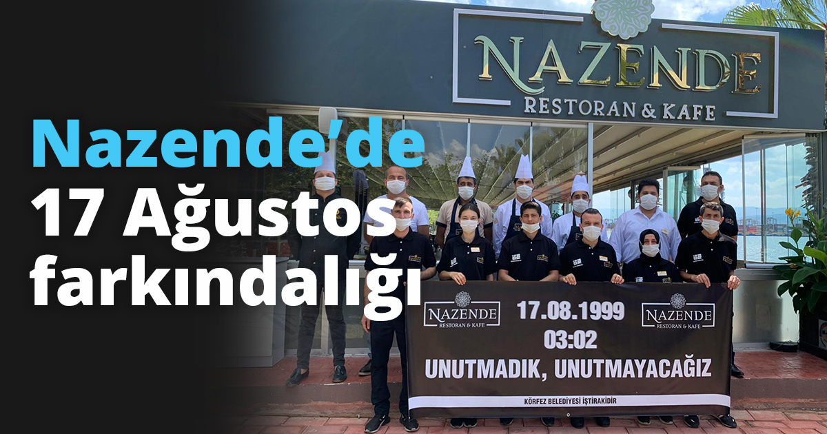 Nazende’de 17 Ağustos farkındalığı