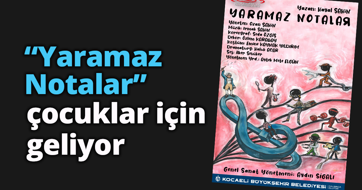 “Yaramaz Notalar” çocuklar için geliyor