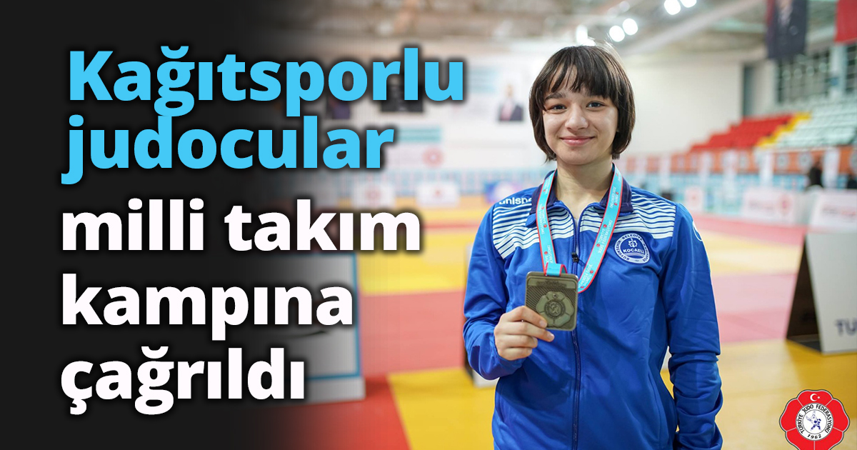 Kağıtsporlu judocular milli takım kampına çağrıldı
