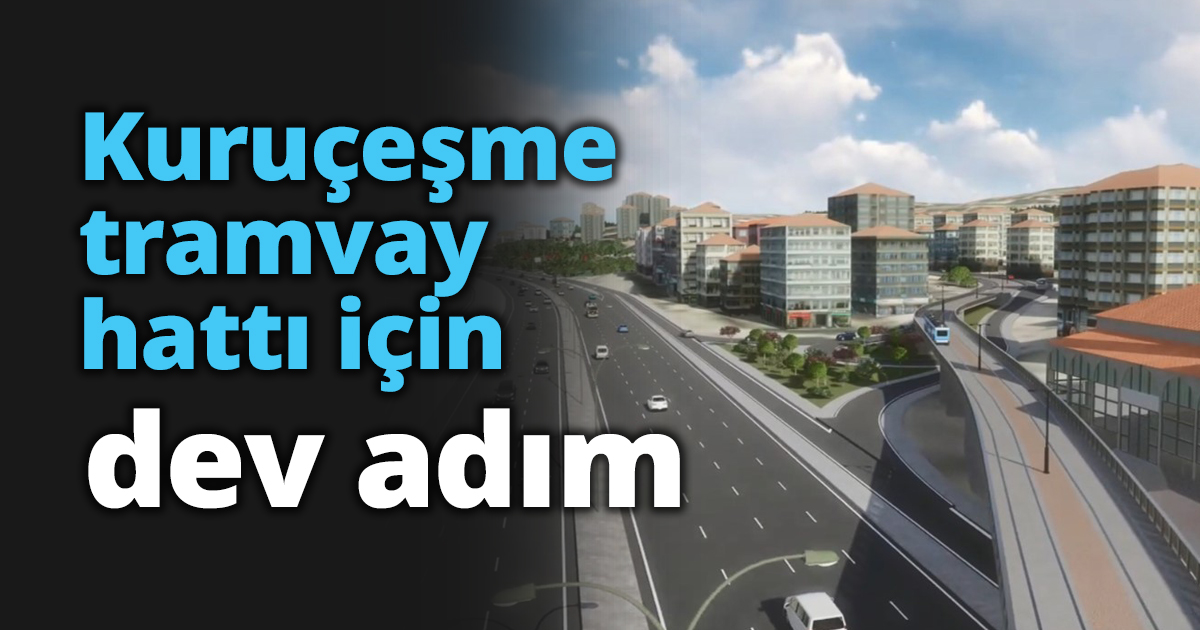 Kuruçeşme tramvay hattı için dev adım