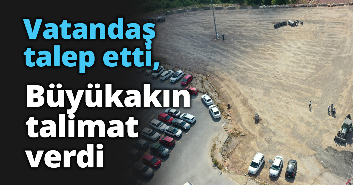 Vatandaş talep etti, Büyükakın talimat verdi