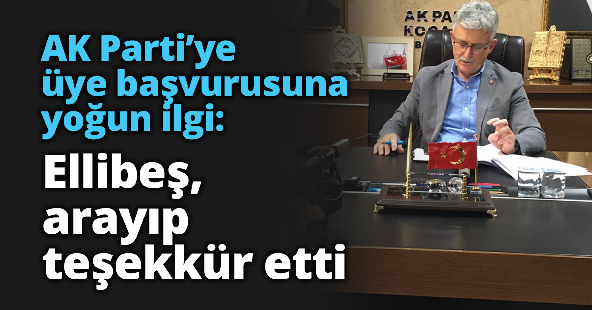 AK Parti’ye üye başvurusuna yoğun ilgi: Ellibeş, arayıp teşekkür etti