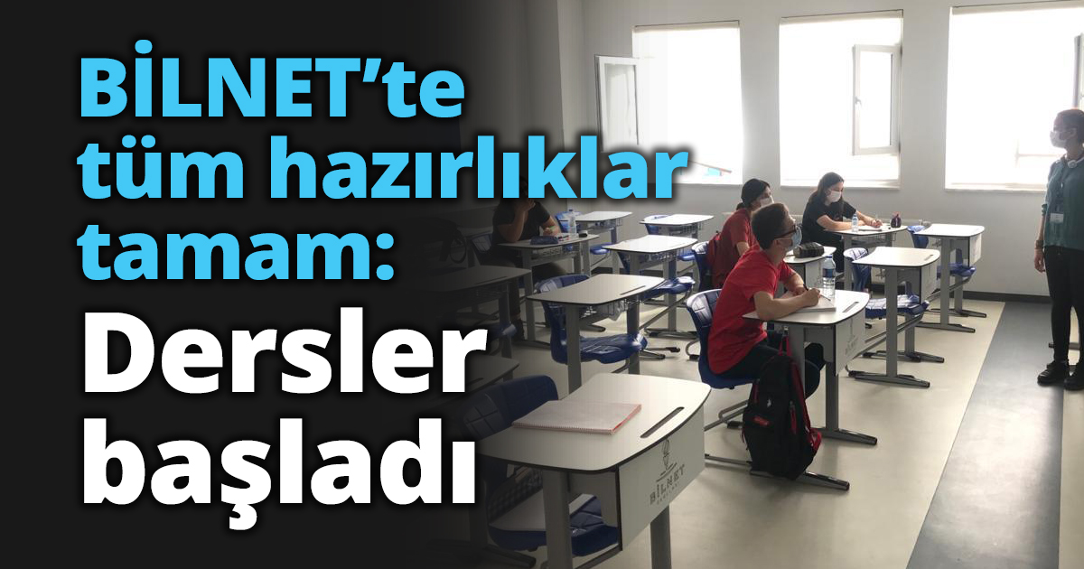 BİLNET’te tüm hazırlıklar tamam: Dersler başladı