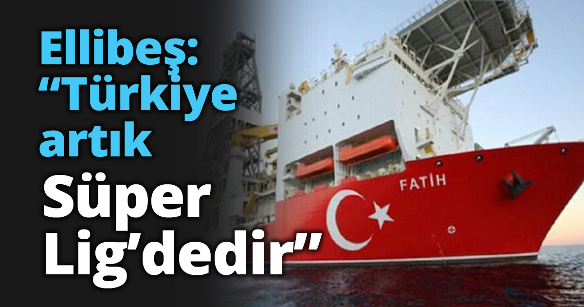 Ellibeş: “Türkiye artık Süper Lig’dedir”