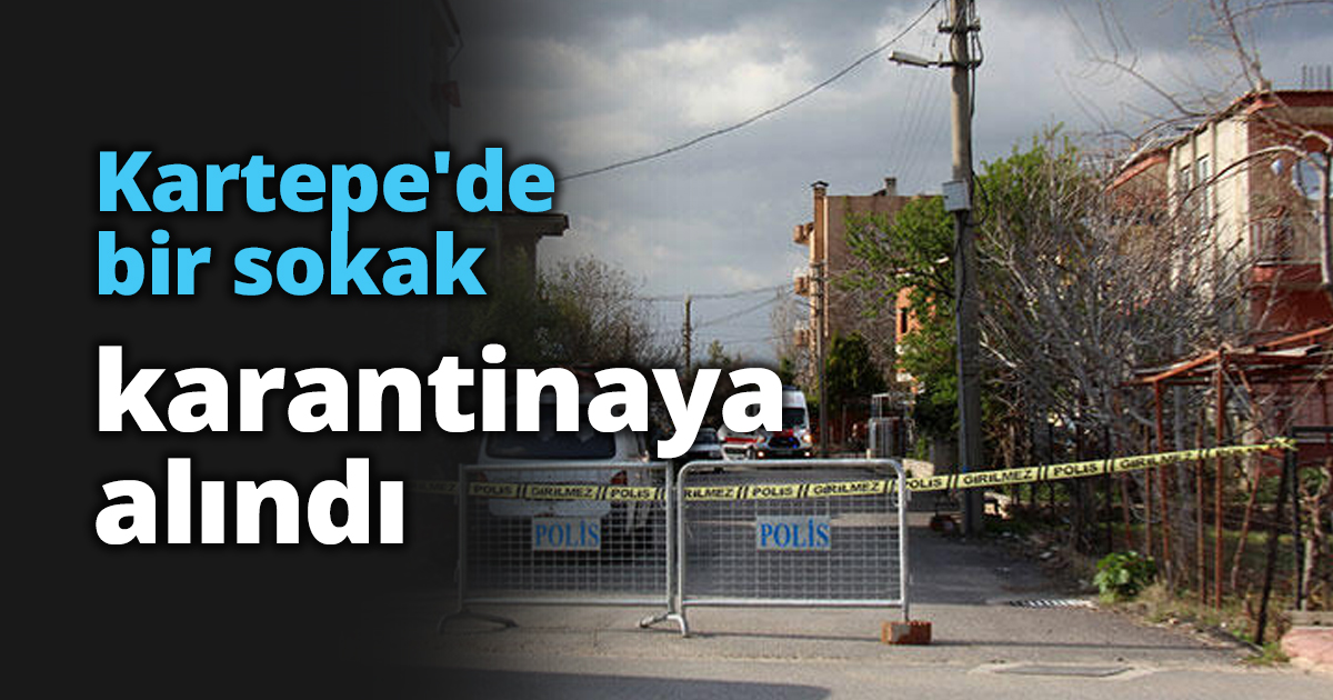 Kartepe'de bir sokak karantinaya alındı