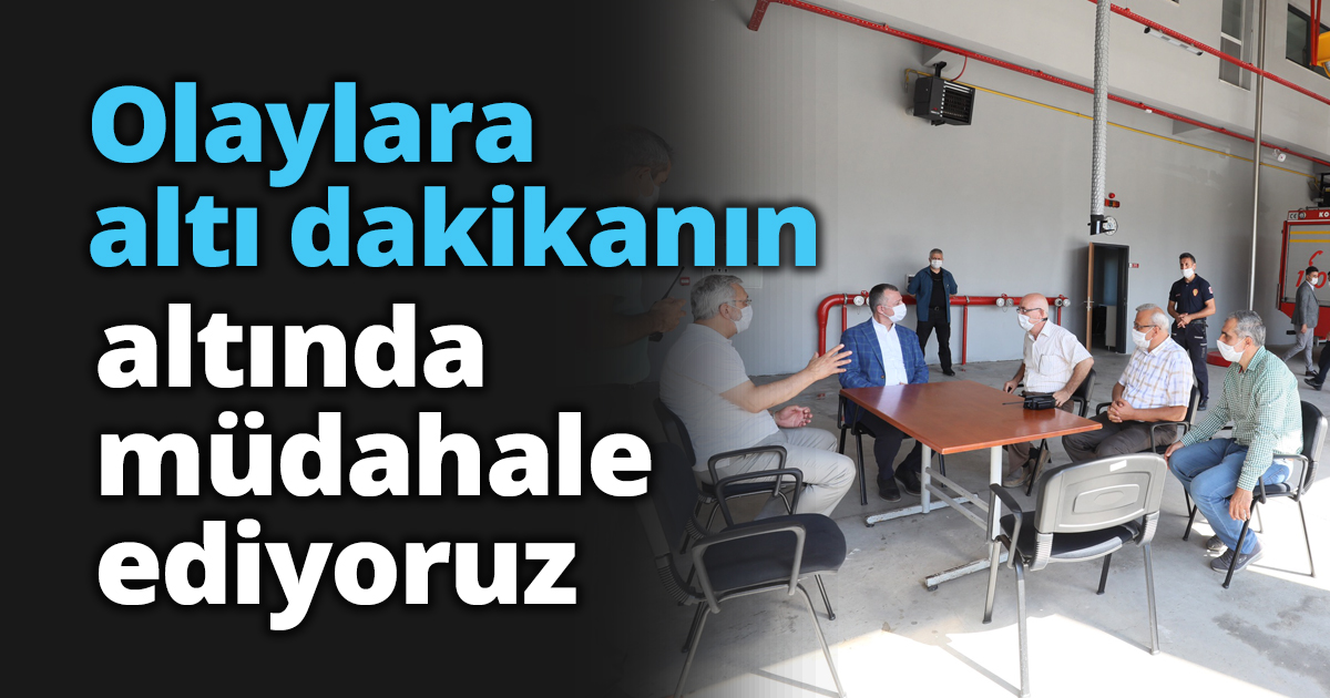 Olaylara altı dakikanın altında müdahale ediyoruz