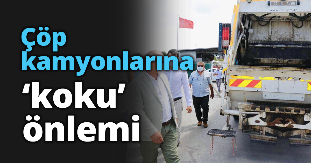 Çöp kamyonlarına ‘koku’ önlemi