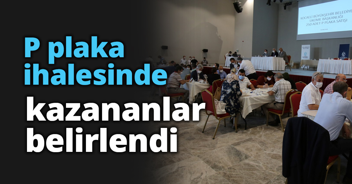 P plaka ihalesinde kazananlar belirlendi