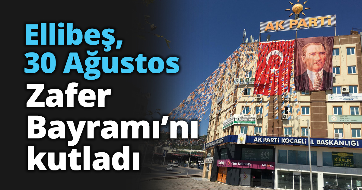 Ellibeş, 30 Ağustos Zafer Bayramı’nı kutladı