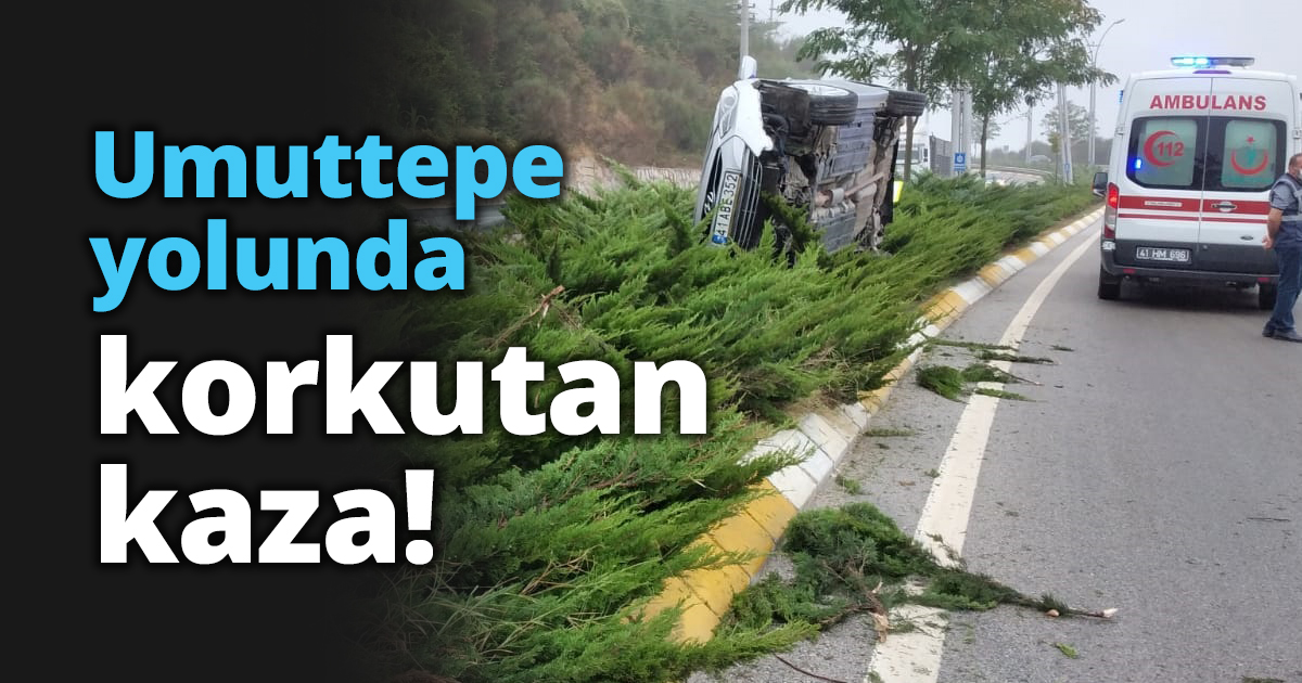Umuttepe yolunda korkutan kaza!