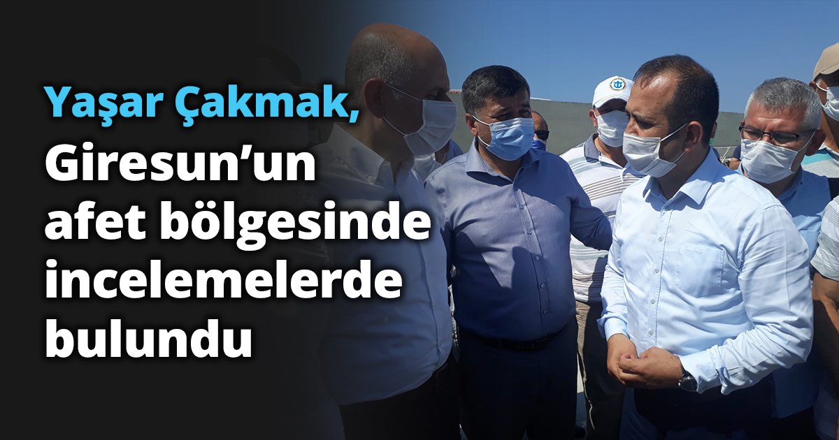 Başkan Vekili Çakmak, Giresun’un afet bölgesinde incelemelerde bulundu