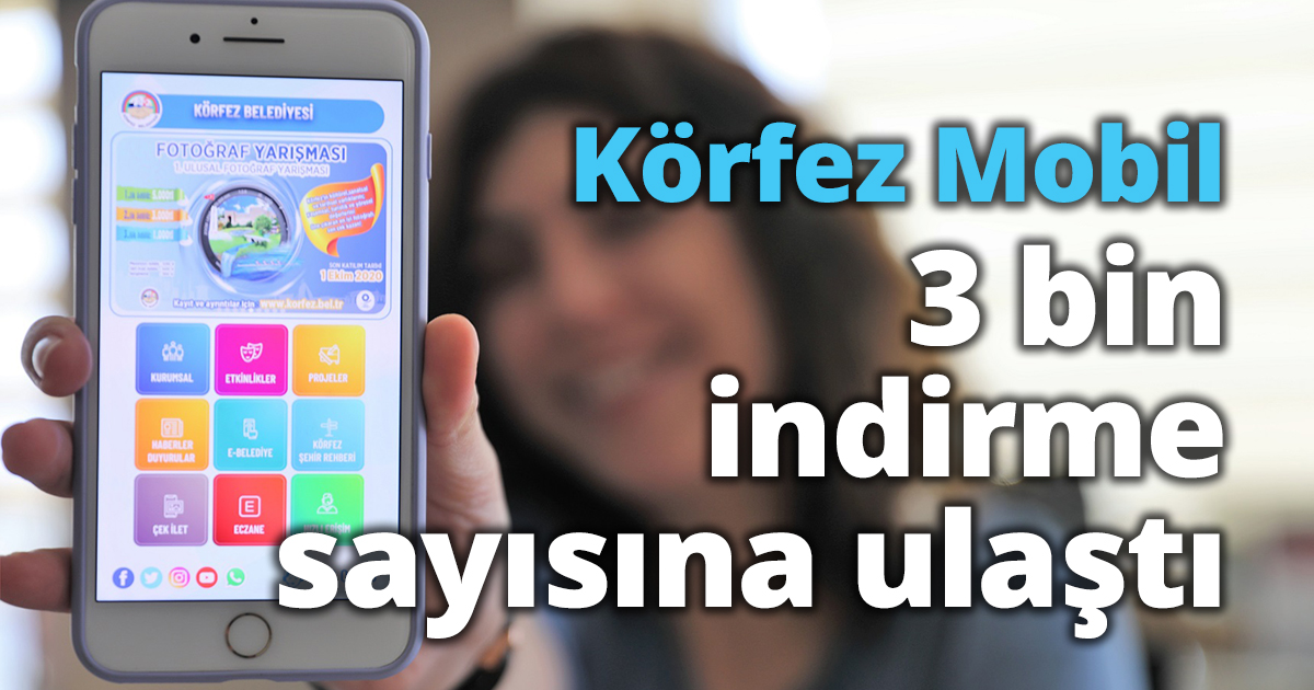 Körfez Mobil 3 bin indirme sayısına ulaştı