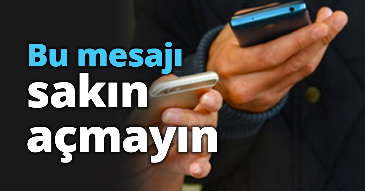 Bu mesajı sakın açmayın