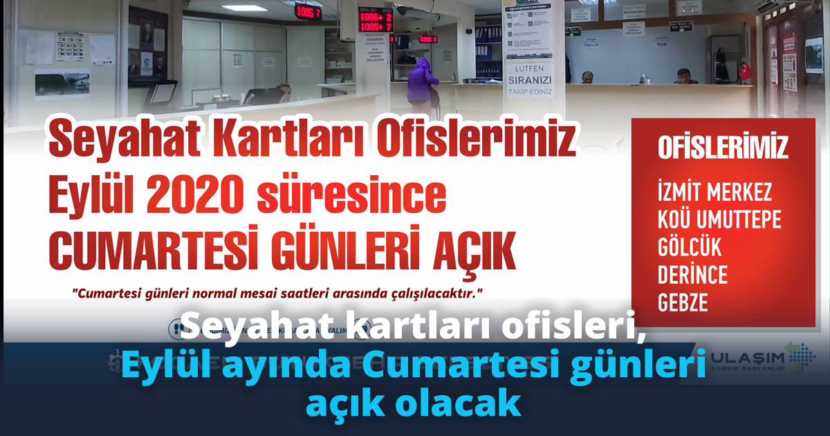 Seyahat kartları ofisleri, Eylül ayında Cumartesi günleri açık olacak