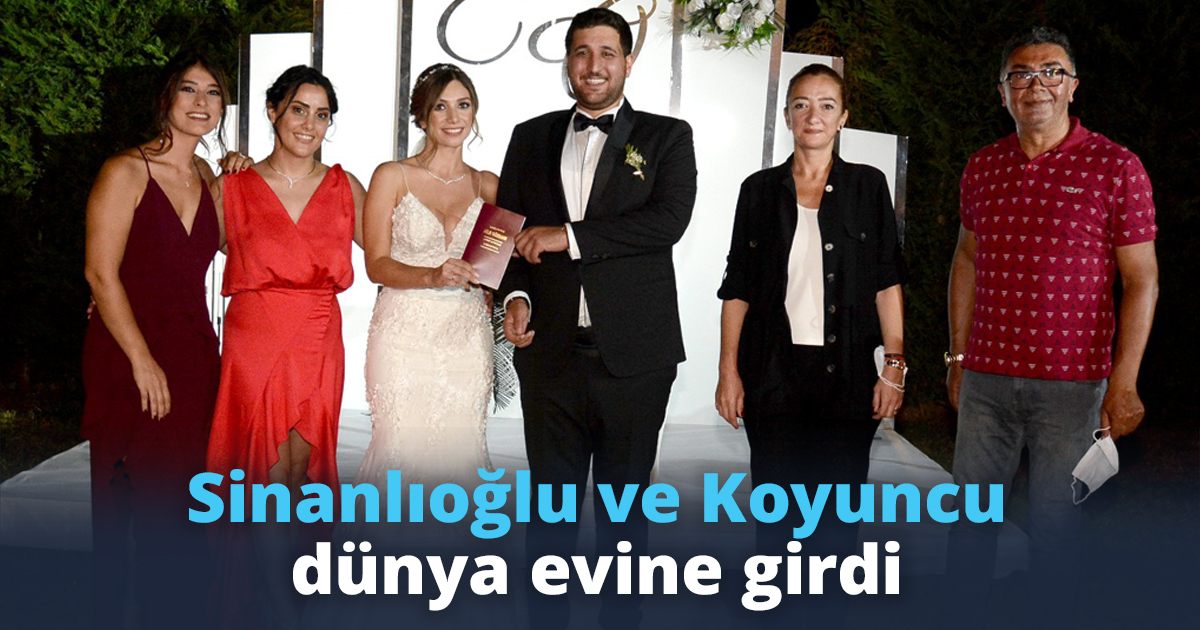 Sinanlıoğlu ve Koyuncu dünya evine girdi