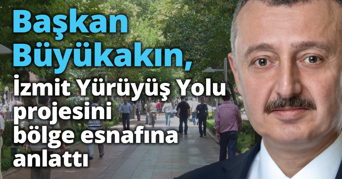 İzmit Yürüyüş Yolu projesi  bölge esnafına anlatıldı 