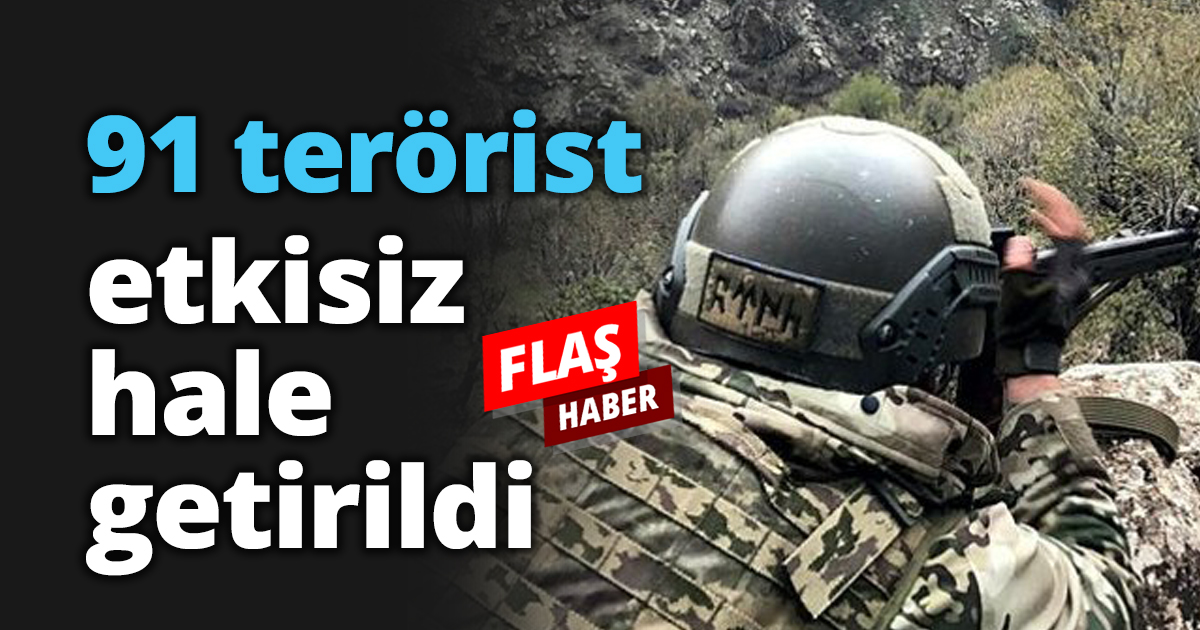 91 terörist etkisiz hale getirildi