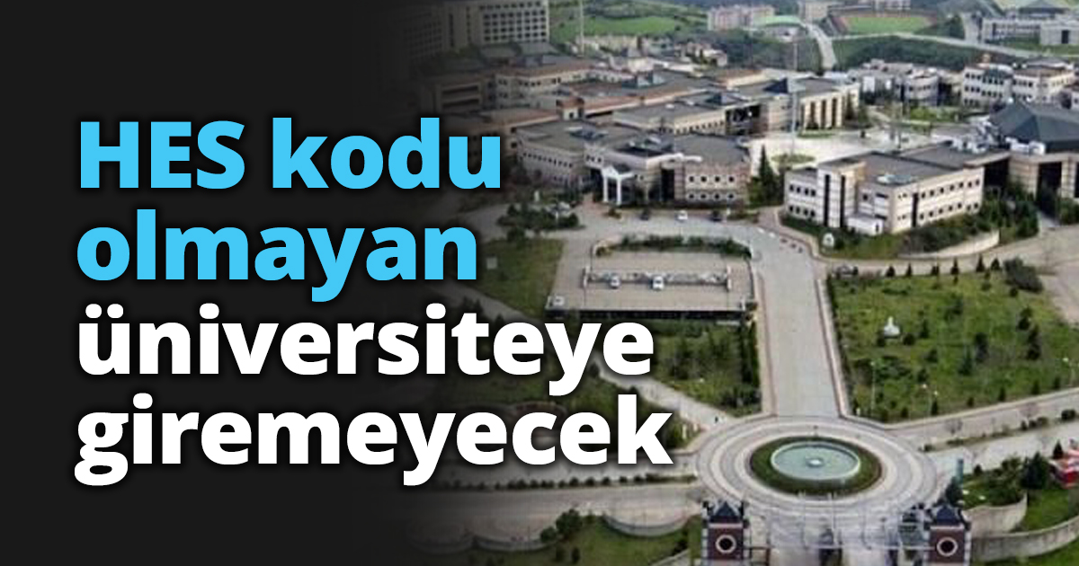 HES kodu olmayan üniversiteye giremeyecek