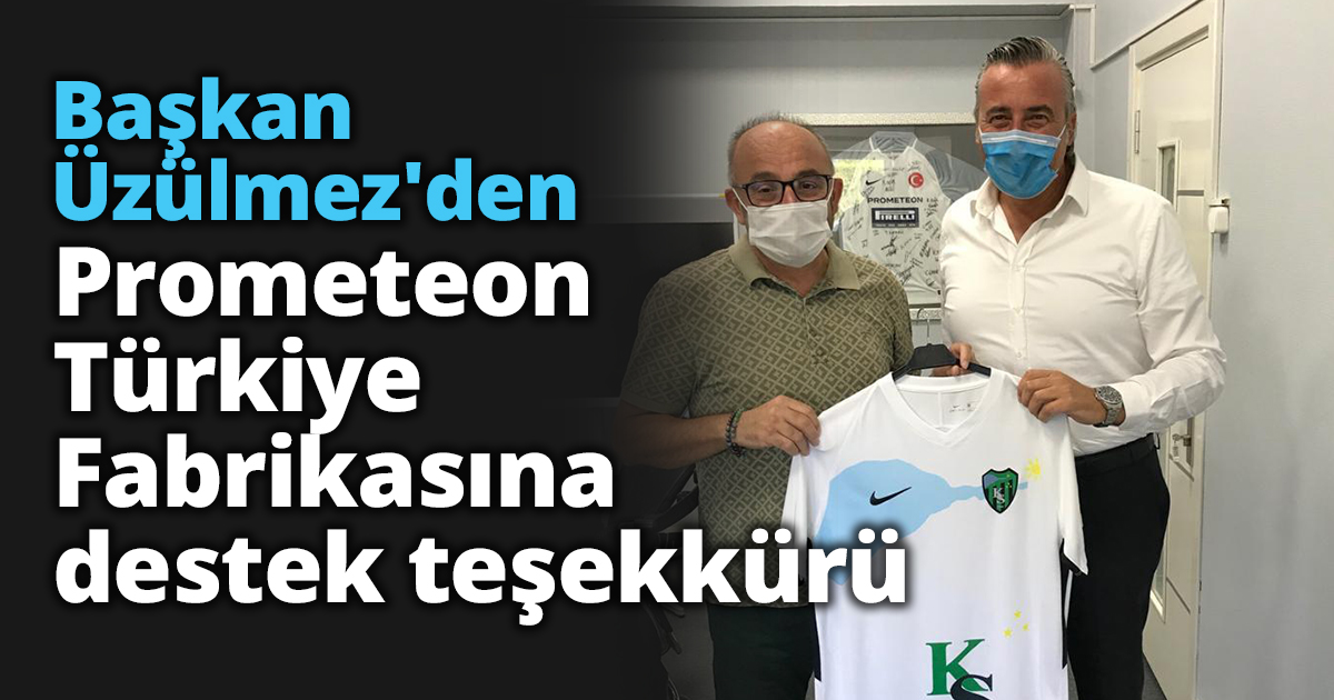 Başkan Üzülmez'den , Prometeon  Türkiye Fabrikasına destek teşekkürü