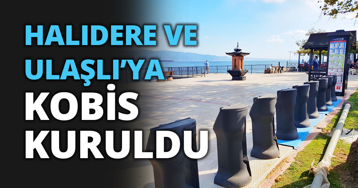 HALIDERE VE ULAŞLI’YA KOBİS KURULDU
