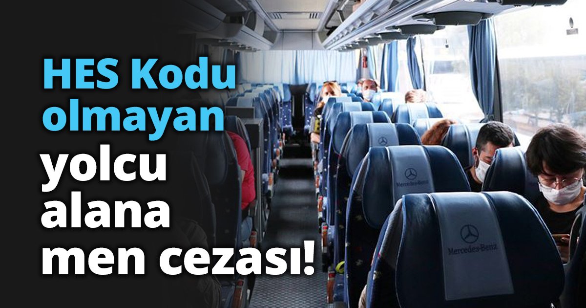 HES Kodu olmayan yolcu alana men cezası!