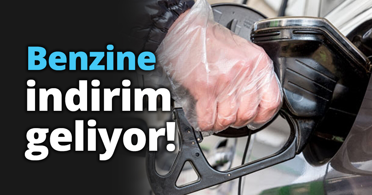 Benzine indirim geliyor!