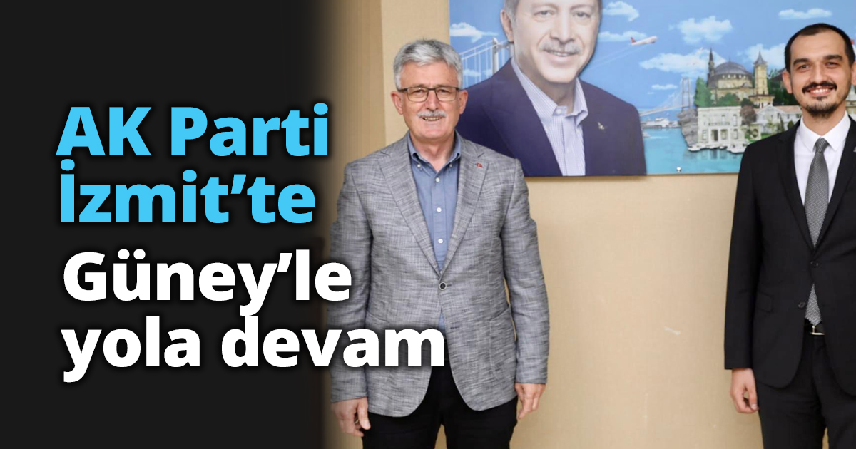 AK Parti İzmit’te Güney’le yola devam