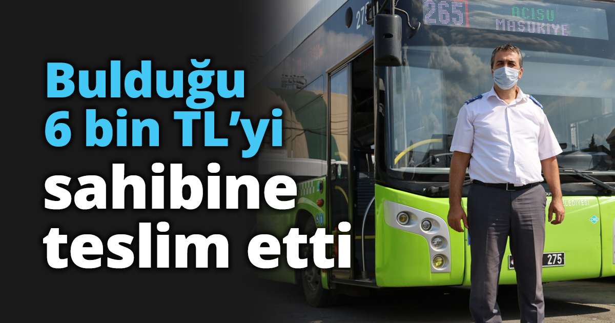 Bulduğu 6 bin TL’yi sahibine teslim etti