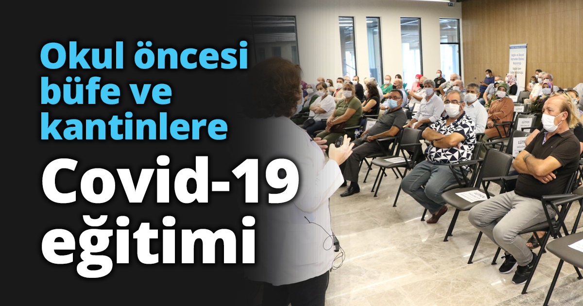 Okul öncesi büfe ve kantinlere Covid-19 eğitimi