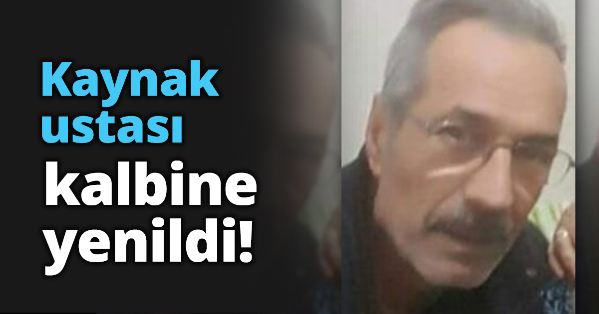 Kaynak ustası kalbine yenildi!