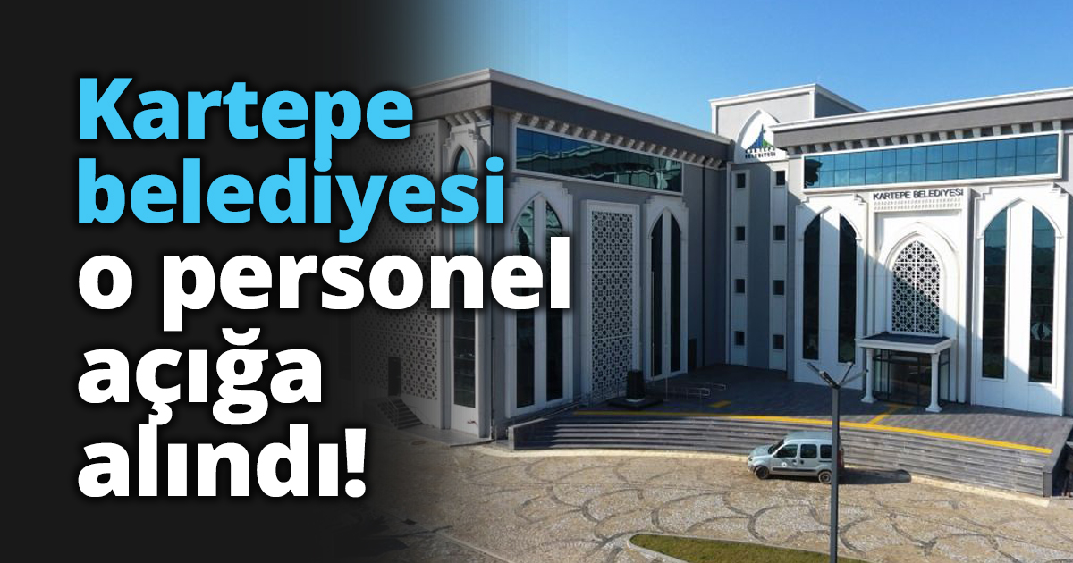 Kartepe belediyesi o personel açığa alındı!