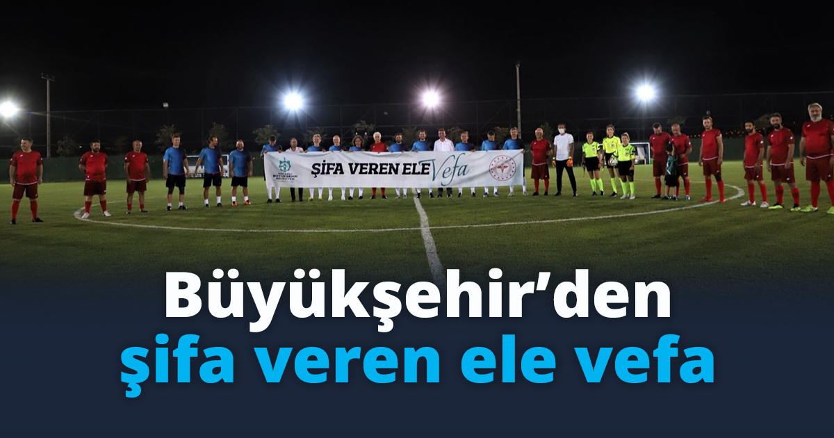 Büyükşehir’den şifa veren ele vefa