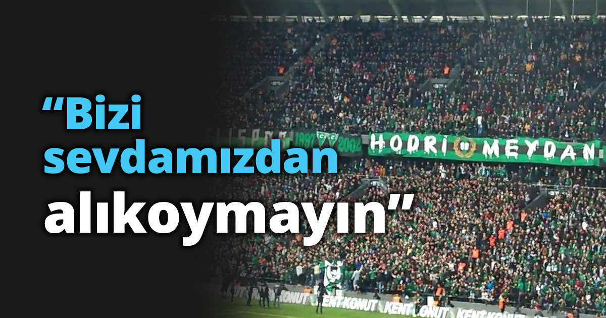 “Bizi sevdamızdan alıkoymayın”