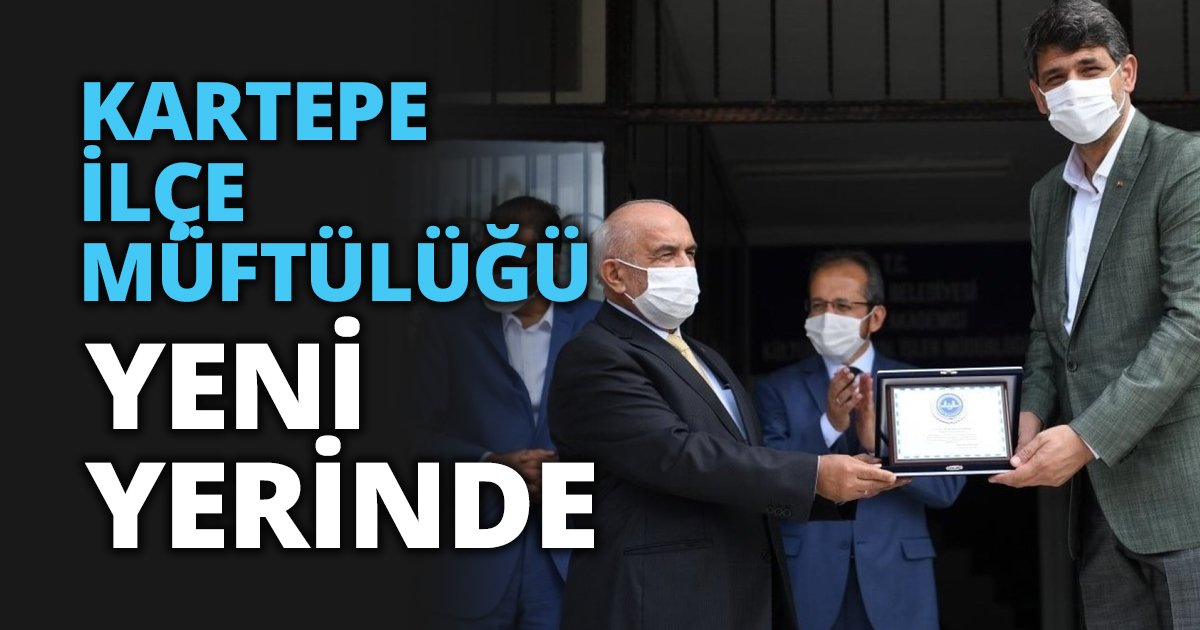 KARTEPE İLÇE MÜFTÜLÜĞÜ YENİ YERİNDE
