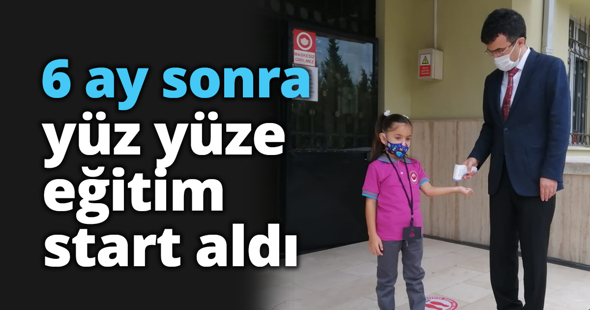 6 ay sonra yüz yüze eğitim start aldı