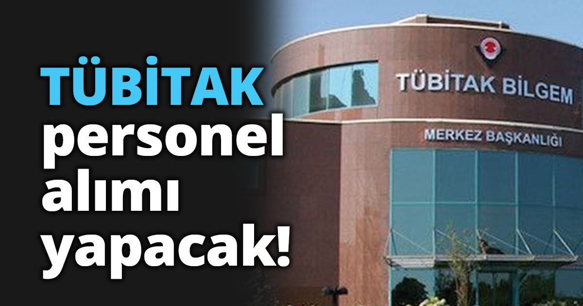 TÜBİTAK personel alımı yapacak!