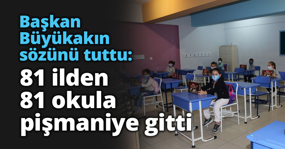 Başkan Büyükakın sözünü tuttu: 81 ilden 81 okula pişmaniye gitti