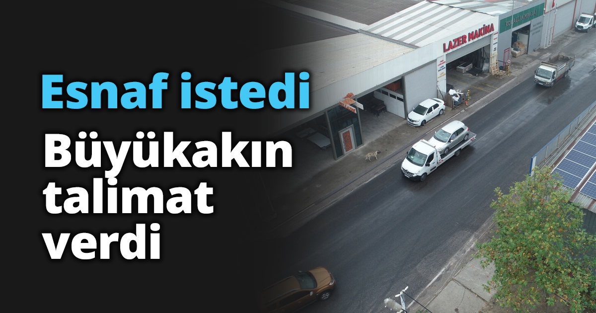 Esnaf istedi Büyükakın talimat verdi