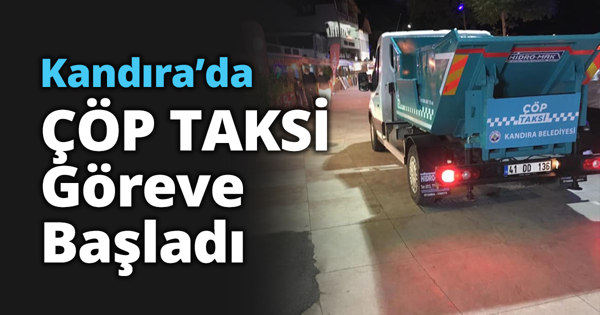 Kandıra da Çöp Taksi Göreve Başladı
