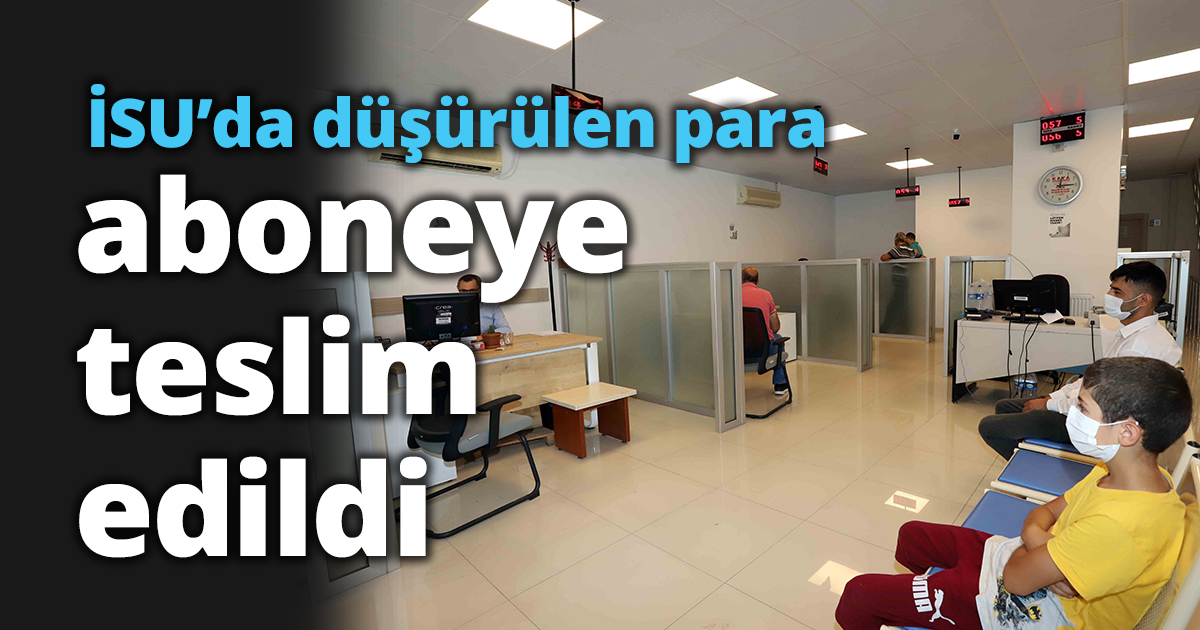 İSU’da düşürülen para aboneye teslim edildi