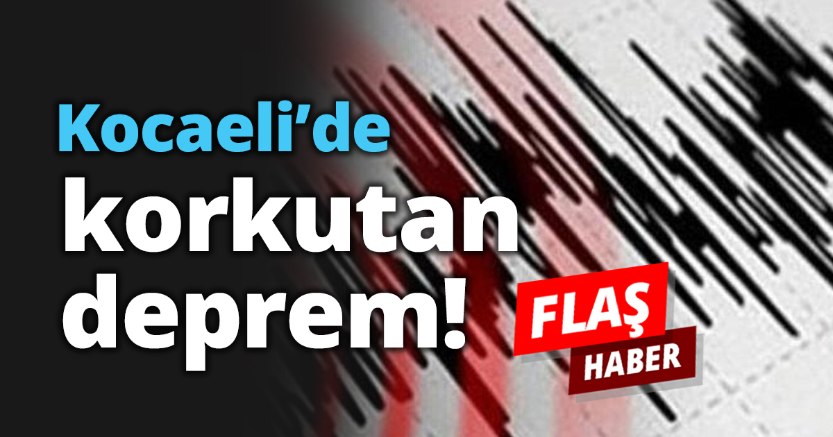 Kocaeli’de korkutan deprem!