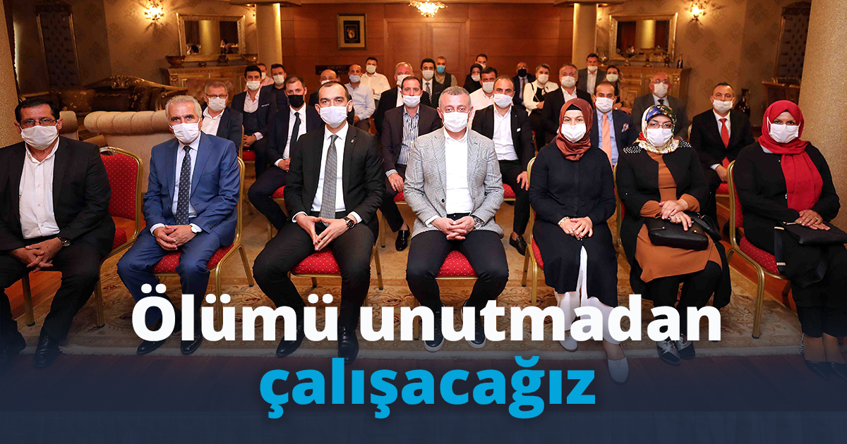 Ölümü unutmadan çalışacağız