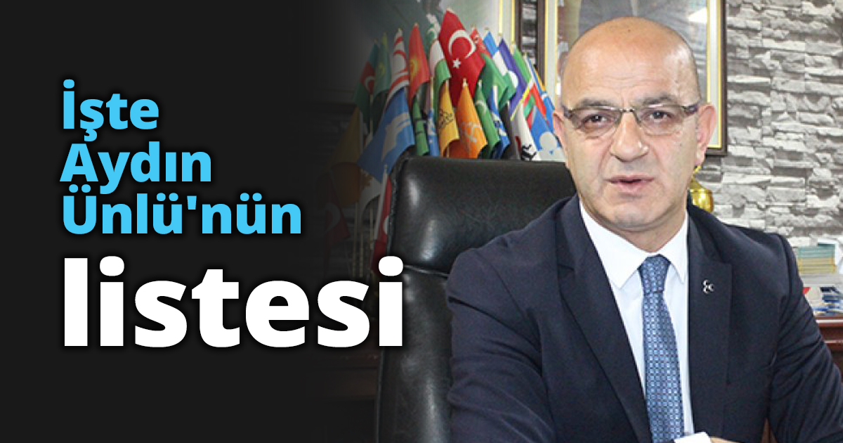 İşte Aydın Ünlü'nün listesi