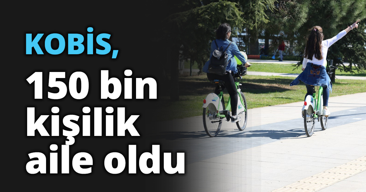 KOBİS, 150 bin kişilik aile oldu