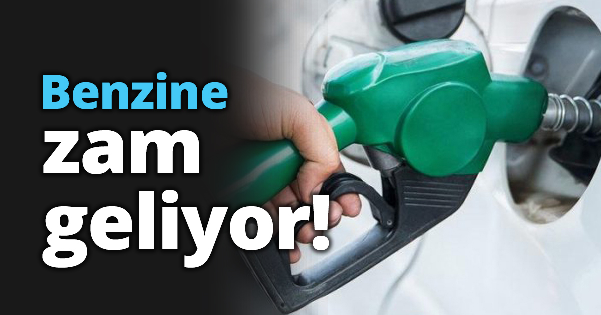 Benzine zam geliyor!