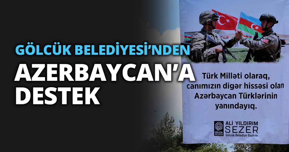 GÖLCÜK BELEDİYESİ’NDEN AZERBAYCAN’A DESTEK