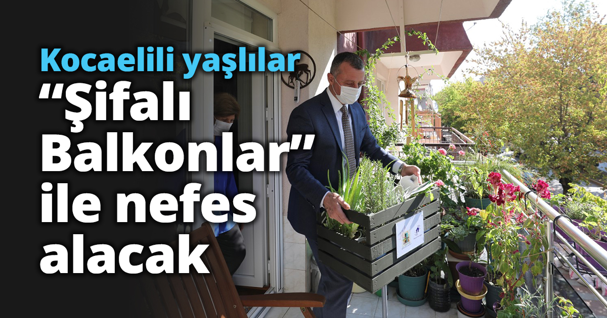 Kocaelili yaşlılar “Şifalı Balkonlar” ile nefes alacak