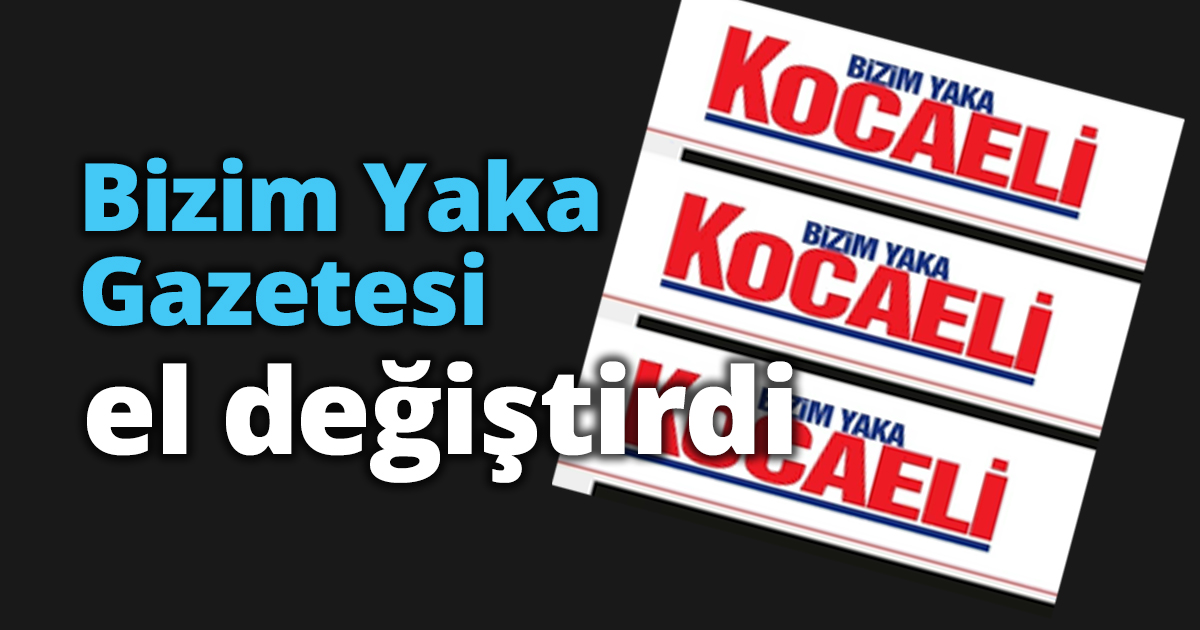 Bizim Yaka Gazetesi el değiştirdi